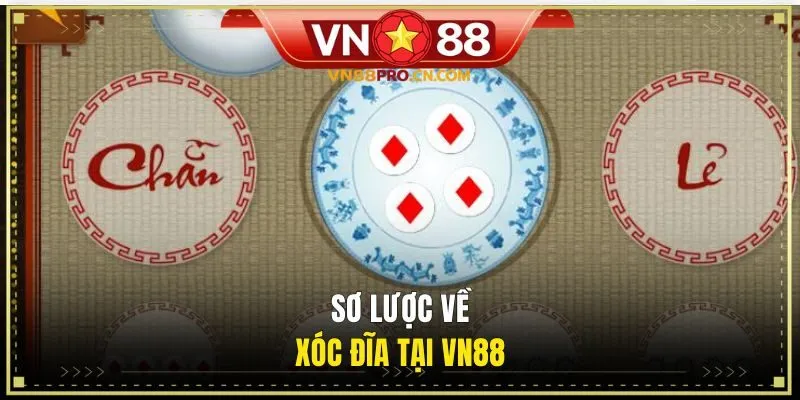 Sơ lược về Xóc Đĩa tại VN88