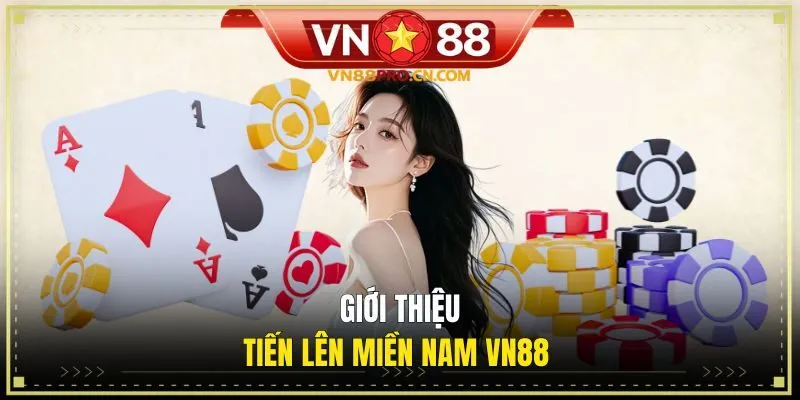 Tổng quan về hình thức giải trí tiến lên miền Nam VN88